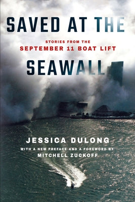 Saved at the Seawall: Stories from the September 11 Boat Lift by Dulong, Jessica
