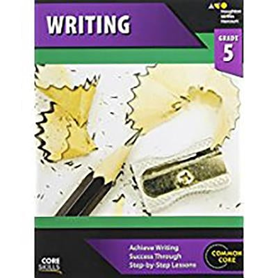Steck-Vaughn Core Skills Writing: Workbook Grade 5 by Steck-Vaughn Company