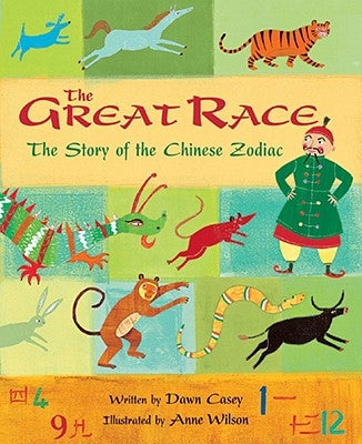 The Great Race: The Story of the Chinese Zodiac by Casey, Dawn