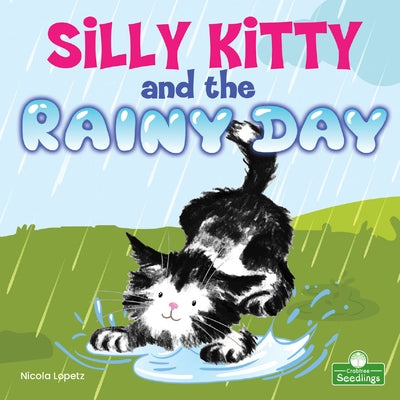 Silly Kitty and the Rainy Day by Lopetz, Nicola