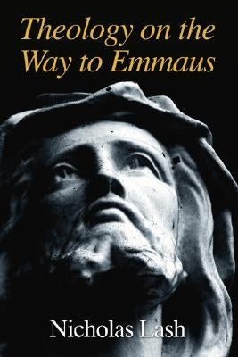 Theology on the Way to Emmaus by Lash, Nicholas Langrishe Alleym
