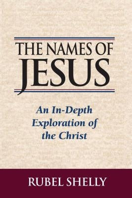 The Names of Jesus by Shelly, Rubel