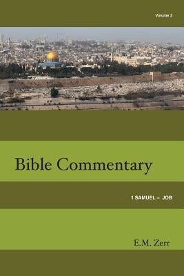 Zerr Bible Commentary Vol. 2 1 Samuel - Job by Zerr, E. M.