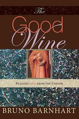 The Good Wine by Barnhart, Bruno