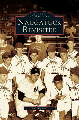 Naugatuck Revisited by Gagliardi, Rin