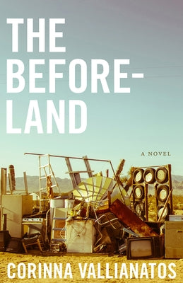 The Beforeland by Vallianatos, Corinna