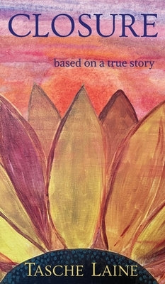 Closure: based on a true story by Laine, Tasche