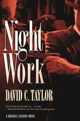 Night Work: A Michael Cassidy Novel by Taylor, David C.