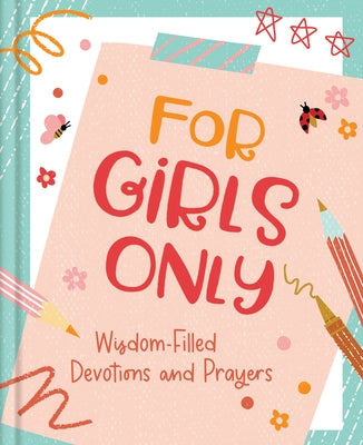For Girls Only: Hope-Filled Devotions and Prayers by Fischer, Jean