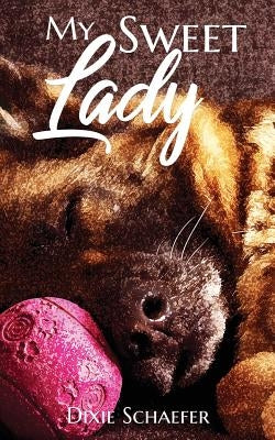My Sweet Lady by Schaefer, Dixie