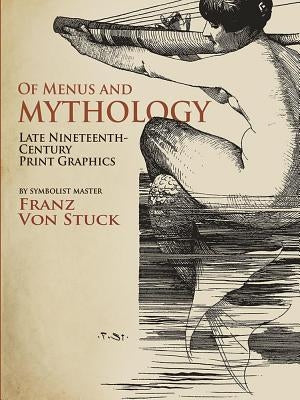 Of Menus and Mythology: Late Nineteenth-Century Print Graphics by Von Stuck, Franz
