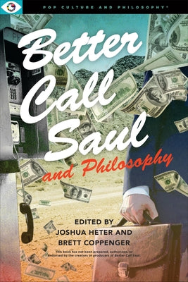 Better Call Saul and Philosophy by Heter, Joshua
