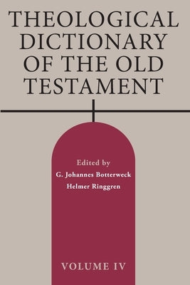 Theological Dictionary of the Old Testament, Volume IV: Volume 4 by Botterweck, G. Johannes