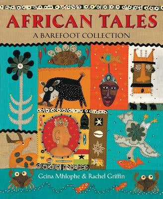 African Tales: A Barefoot Collection by Mhlophe, Gcina
