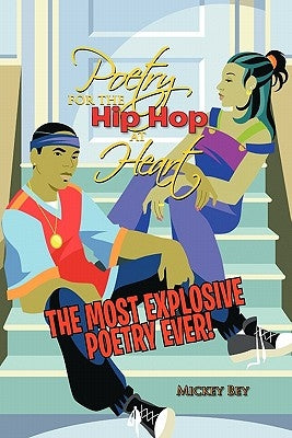 Poetry for the Hip Hop at Heart by Bey, Mickey