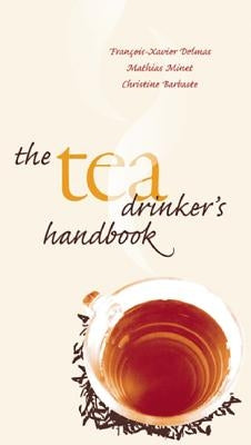 The Tea Drinker's Handbook by Delmas, François-Xavier