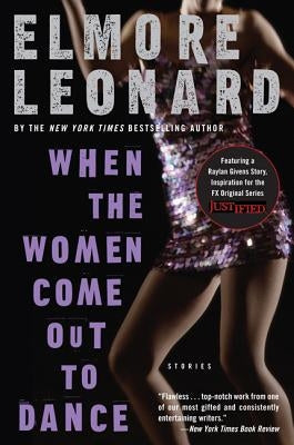 When the Women Come Out to Dance by Leonard, Elmore