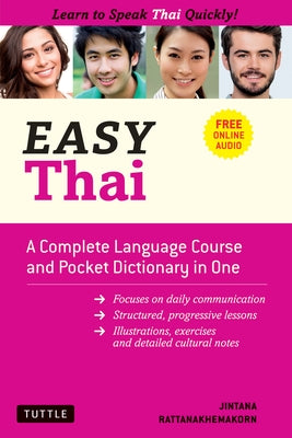 Easy Thai: A Complete Language Course and Pocket Dictionary in One! (Free Companion Online Audio) by Rattanakhemakorn, Jintana