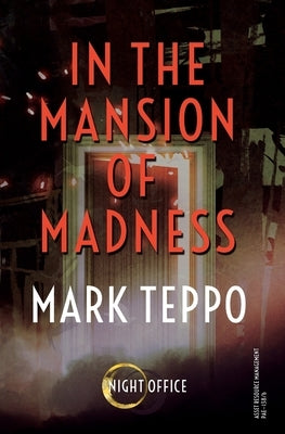 In The Mansion of Madness by Teppo, Mark