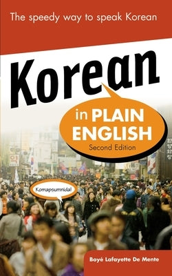 Korean in Plain English, Second Edition by De Mente, Boye Lafayette