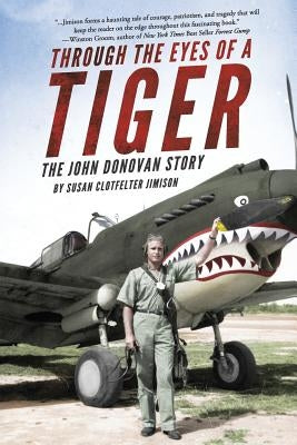 Through the Eyes of a Tiger: The John Donovan Story by Jimison, Susan Clotfelter