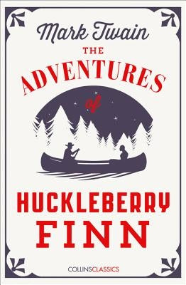 The Adventures of Huckleberry Finn (Collins Classics) by Twain, Mark