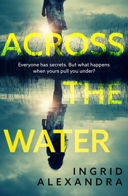 Across the Water by Alexandra, Ingrid