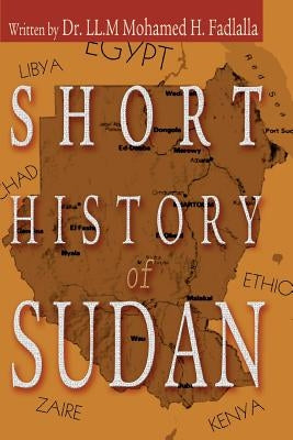 Short History of Sudan by Fadlalla, LL M. Mohamed H.