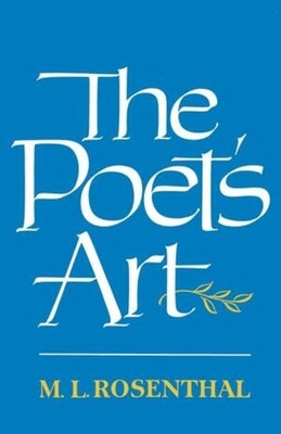The Poet's Art by Rosenthal, M. L.