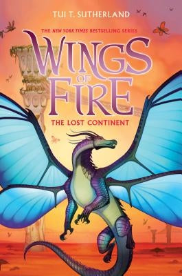 The Lost Continent (Wings of Fire, Book 11), Volume 11 by Sutherland, Tui T.
