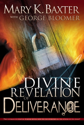 A Divine Revelation of Deliverance by Baxter, Mary K.