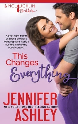 This Changes Everything by Ashley, Jennifer