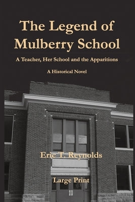 The Legend of Mulberry School by Reynolds, Eric T.