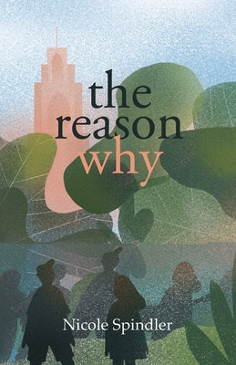 The Reason Why by Spindler, Nicole