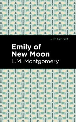 Emily of New Moon by Montgomery, LM