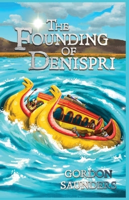 The Founding of Denispri by Saunders, Gordon
