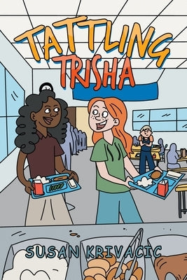 Tattling Trisha by Krivacic, Susan