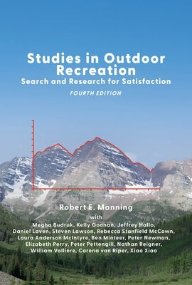 Studies in Outdoor Recreation: Search and Research for Satisfaction by Manning, Robert E.