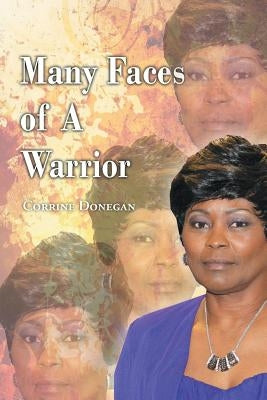 Many Faces of a Warrior by Donegan, Corrine