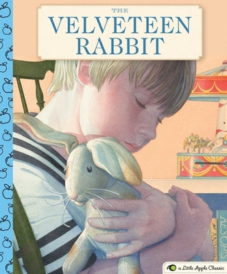 The Velveteen Rabbit: A Little Apple Classic by Williams Bianco, Margery