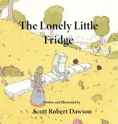 The Lonely Little Fridge by Dawson, Scott