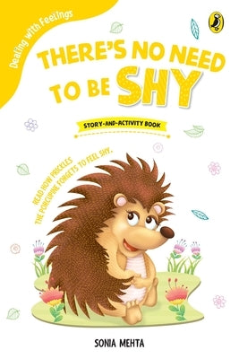 There's No Need to Be Shy (Dealing with Feelings) by Mehta, Sonia