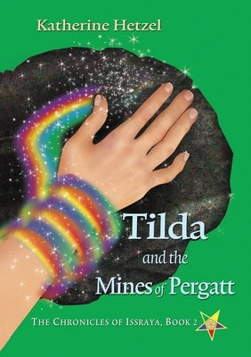 Tilda and the Mines of Pergatt by Hetzel, Katherine