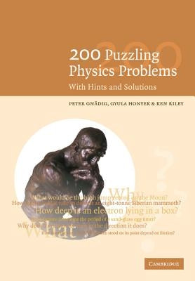 200 Puzzling Physics Problems by Gnadig, P.