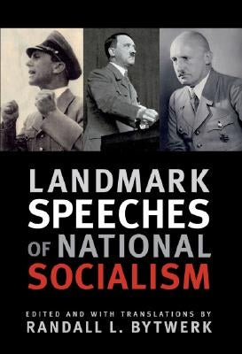 Landmark Speeches of National Socialism by Bytwerk, Randall L.