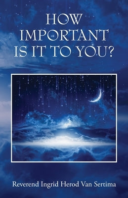 How Important Is It To You? by Van Sertima, Reverend Ingrid Herod