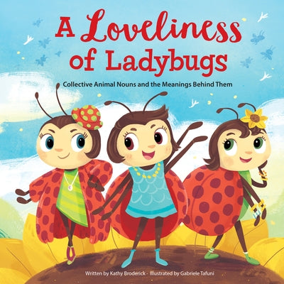 A Loveliness of Ladybugs by Sequoia Childrens Publishing