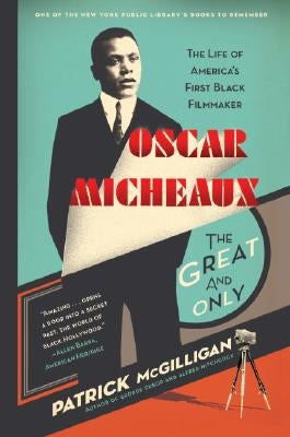 Oscar Micheaux: The Great and Only by McGilligan, Patrick