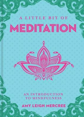 A Little Bit of Meditation, Volume 7: An Introduction to Mindfulness by Mercree, Amy Leigh