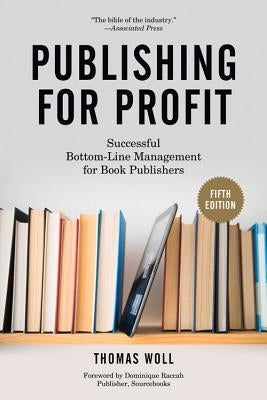 Publishing for Profit by Woll, Thomas